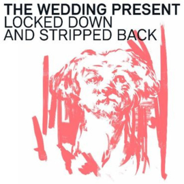 Wedding Present - Locked Down & Stripped Back | LP