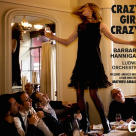 Barbara Hannigan  - Crazy Girl Crazy | CD