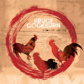 Bruce Cockburn - Crowing Ignites | LP