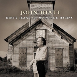 John Hiatt - Dirty jeans and mudslide hymns | LP