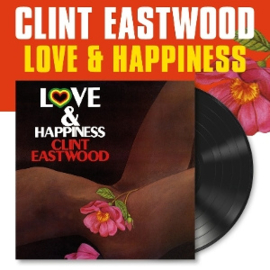 Clint Eastwood - Love & Happiness | LP -Reissue-