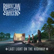 Robert Jon & The Wreck - Last light on the highway  | LP