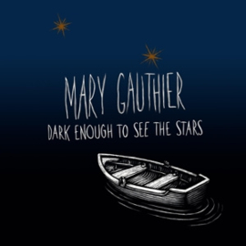 Mary Gauthier - Dark Enough To See the Stars  | CD