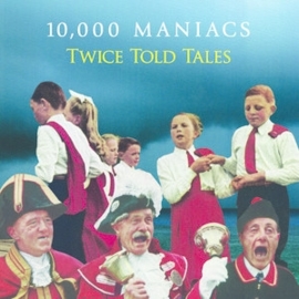 Ten thousand Maniacs ( 10.000 Maniacs ) - Twice told tales | CD