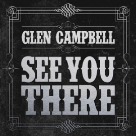 Glen Campbell - See you there  | CD