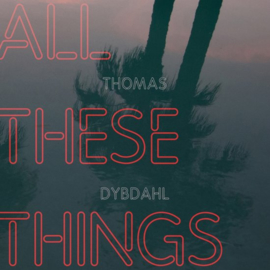 Thomas Dybdahl - All these things  | CD