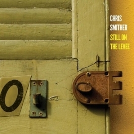 Chris Smither - Still on the levee | 2CD