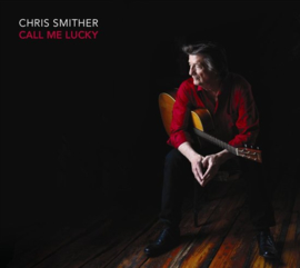 Chris Smither - Call me lucky | CD