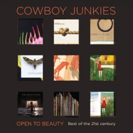 Cowboy Junkies - Open To Beauty: Best of the 21st Century | 2CD