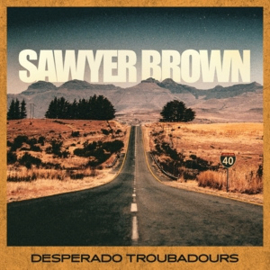 Sawyer Brown - Desperado Troubadours | CD
