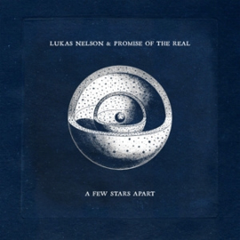 Lukas Nelson & Promise Of The Real - A Few Stars Apart | LP