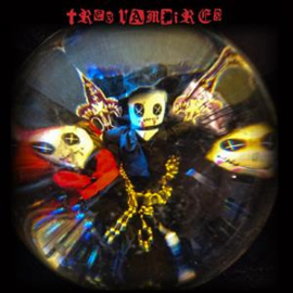 Tres Vampires - Tres Vampires | LP