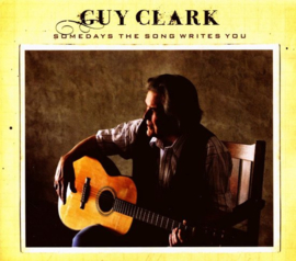 Guy Clark - Somedays the song writes you | CD