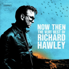 Richard Hawley - Now Then: the Very Best of Richard Hawley | 3LP