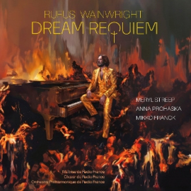 Meryl Streep & Anna Prohaska & Mikko Franck - Rufus Wainwright: Dream Requiem | 2LP