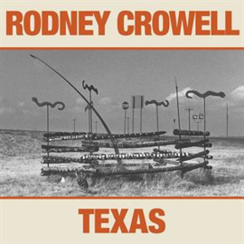 Rodney Crowell - Texas | CD