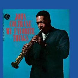 John Coltrane - My Favorite Things | 2LP -Reissue, 60th Anniversary Edition