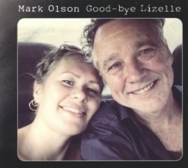 Mark Olson - Good-bye Lizelle | LP + CD
