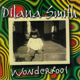 Dilana Smith - Wonderfool | CD