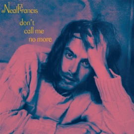 Neal Francis - Don't Call Me No More | 7" vinyl single -Coloured vinyl-