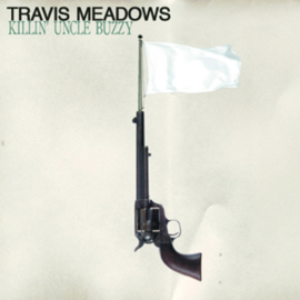 Travis Meadows - Killin' Uncle Buzzy  | LP -Reissue-