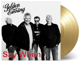 Golden Earring - Say when | 7" Single -GOLD VINYL-