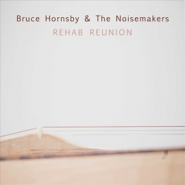 Bruce Hornsby & the Noisemakers - Rehab reunion | LP