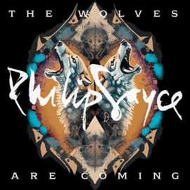 Philip Sayce - Wolves Are Coming  | CD