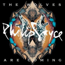 Philip Sayce - Wolves Are Coming | LP