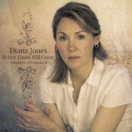 Diana Jones - Better Times Will Come | CD Reimagined & Remastered