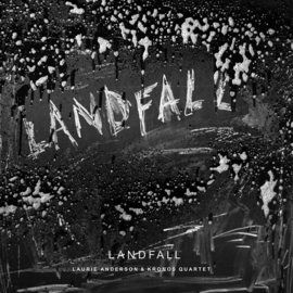 Laurie Anderson & Kronos Quartet - Landfall | CD