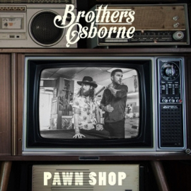 Brothers Osborne - Pawn Shop | 2LP -Reissue, anniversary edition-