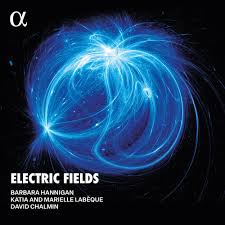 Barbara Hannigan - Strozzi, Bingen & Chalmin: Electric Fields | 2LP