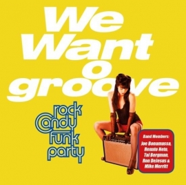 Rock candy funk party  - We want groove 2lp ( featuring Joe Bonamassa )