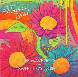 Mavericks And Sweet Lizzy Project ‎– The Flower's In The Seed  | 7" single