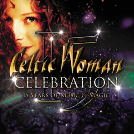 Celtic Woman - Celebrations - 15 Years of Music & Magic | CD