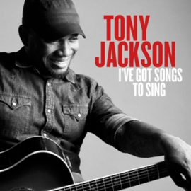 Tony Jackson - I've Got Songs To Sing | CD