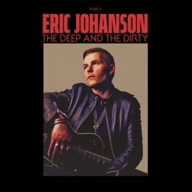 Eric Johanson - Deep and the Dirty | CD
