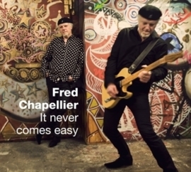 Fred Chapellier - It never comes easy | CD