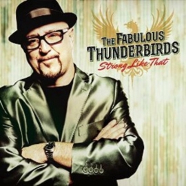 Fabulous Thunderbirds - Strong like that | CD