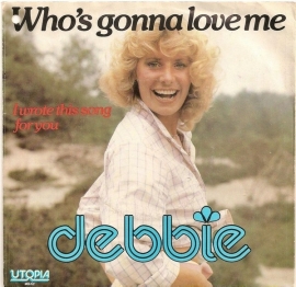 Debbie - Who`s Gonna Love Me - 2e hands 7" vinyl single-
