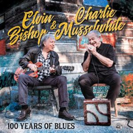 Elvin Bishop & Charlie Musselwhite - 100 Years of Blues | CD