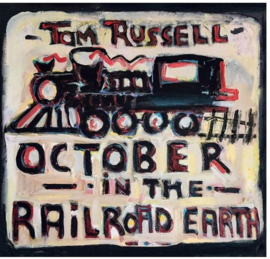Tom Russell - October in the railroad earth |  CD