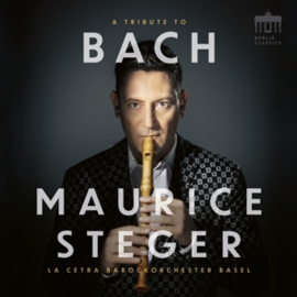 Maurice Steger / La Cetra Barockorchester Basel  - A Tribute To Bach  | CD