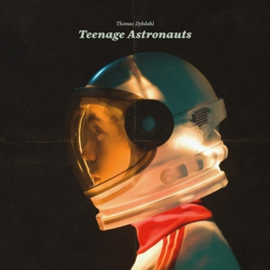 Thomas Dybdahl - Teenage Astronauts | CD