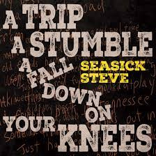 Seasick Steve - A Trip, a Stumble, a Fall Down On Your Knees | LP