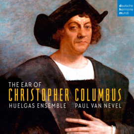 Huelgas ensemble - The ear of Christopher Columbus | CD