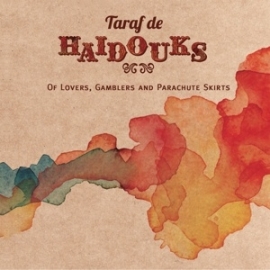 Taraf de Haidouks - Of lovers gamblers & parachute skirts | CD