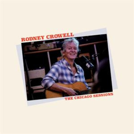 Rodney Crowell - Chicago Sessions | LP -Coloured vinyl-