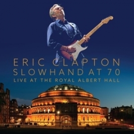 Eric Clapton  - Slowhand at 70: Live at the Royal Albert Hall  | CD + DVD